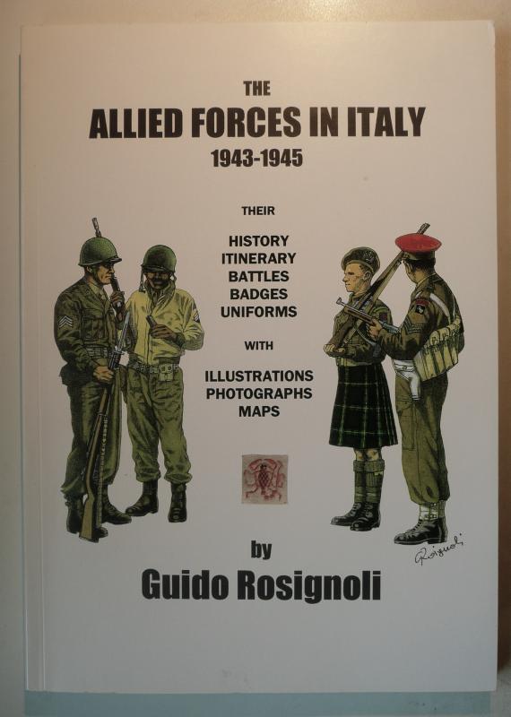 The Allied Forces in Italy 1943 - 1945 by Guido Rosignoli  - Essential Reference!