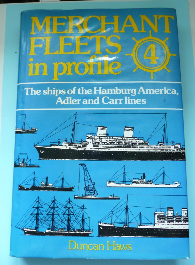 Specialist Reference Book - Merchant Fleets In Profile - 4 Ships Of Hamburg America, Adler & Carr Lines by Duncan Haws